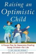 Raising an Optimistic Child di Bob Murray edito da McGraw-Hill Education