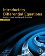 Introductory Differential Equations di Martha L. L. Abell, James P. Braselton edito da ACADEMIC PR INC