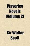 Waverley Novels (volume 2) di Walter Scott, Sir Walter Scott edito da General Books Llc