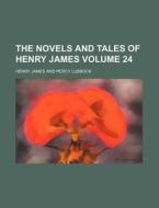 The Novels And Tales Of Henry James (volume 24) di Henry James edito da General Books Llc