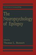The Neuropsychology of Epilepsy di Bennett edito da Springer US