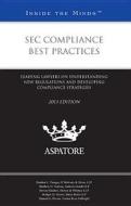 SEC Compliance Best Practices: Leading Lawyers on Understanding New Regulations and Developing Compliance Strategies edito da Aspatore Books