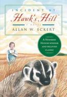 Incident at Hawk's Hill di Allan W. Eckert edito da LITTLE BROWN & CO