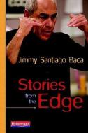 Stories from the Edge di Jimmy Santiago Baca edito da HEINEMANN EDUC BOOKS