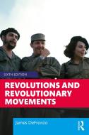 Revolutions And Revolutionary Movements di James Defronzo edito da Taylor & Francis Ltd