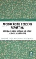 Auditor Going Concern Reporting di Marshall A. Geiger, Anna Gold, Philip Wallage edito da Taylor & Francis Ltd