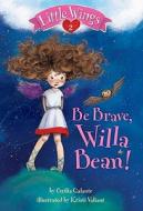 Be Brave, Willa Bean! di Cecilia Galante edito da RANDOM HOUSE