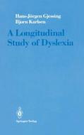 Longitudinal Study Dyslexia: di H. J. Gjessing, B. Karlsen, Hans-J2rgen Gjessing edito da Springer
