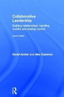 Collaborative Leadership di David Archer, Alex Cameron edito da Taylor & Francis Ltd