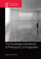 The Routledge Handbook Of Philosophy Of Imagination edito da Taylor & Francis Ltd