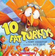 10 Fat Turkeys di Tony Johnston edito da SCHOLASTIC