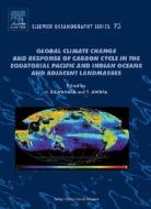 Global Climate Change and Response of Carbon Cycle in the Equatorial Pacific and Indian Oceans and Adjacent Landmasses edito da ELSEVIER SCIENCE & TECHNOLOGY