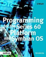Programming for the Series 60 Platform and Symbian OS di Digia Inc edito da John Wiley and Sons Ltd