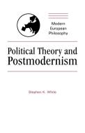 Political Theory and Postmodernism di Stephen White, White Stephen K. edito da Cambridge University Press