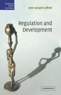 Regulation and Development di Jean-Jacques Laffont edito da Cambridge University Press