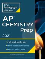 Princeton Review AP Chemistry Prep, 2021: Practice Tests + Complete Content Review + Strategies & Techniques di The Princeton Review edito da PRINCETON REVIEW