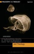 Lyotard and Theology di Lieven (KU Leuven Boeve edito da Bloomsbury Publishing PLC