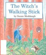 The Witch's Walking Stick di Susan Meddaugh edito da Walter Lorraine Books