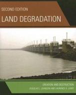 Land Degradation di Douglas L. Johnson, Laurence A. Lewis edito da Rowman & Littlefield