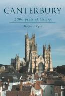 Canterbury: 2000 Years of History di Marjorie Lyle edito da The History Press