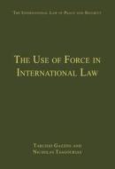 The Use of Force in International Law di Nicholas Tsagourias edito da Taylor & Francis Ltd