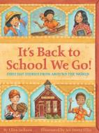It's Back to School We Go!: First Day Stories from Around the World di Ellen Jackson edito da MILLBROOK PR INC
