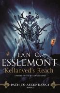 Kellanved's Reach: Path to Ascendancy, Book 3 (a Novel of the Malazan Empire) di Ian C. Esslemont edito da TOR BOOKS