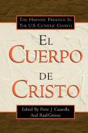 EL CUERPO DE CRISTO di Peter Casarella, Raul Gomez edito da CSS Publishing