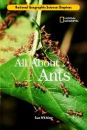 Science Chapters: All about Ants di Sue Whiting edito da NATL GEOGRAPHIC SOC