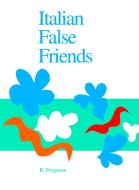 Italian False Friends di Ronnie Ferguson edito da University of Toronto Press