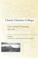 China's Christian Colleges di Daniel Bays, Ellen Widmer edito da Stanford University Press