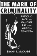 McCann, B:  The Mark of Criminality di Bryan J. McCann edito da The University of Alabama Press