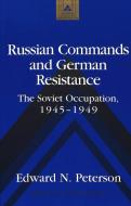 Russian Commands and German Resistance di Edward N. Peterson edito da Lang, Peter