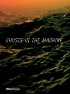 Ghosts In The Machine di Massimiliano Gioni edito da Rizzoli International Publications