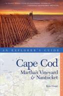 Explorer's Guide Cape Cod, Martha's Vineyard & Nantucket di Kim Grant, Kimberly Grant edito da Countryman Press
