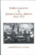 Sumter Cemeteries of Sumter County: Alabama, 1834-1972 edito da Livingston Press (AL)