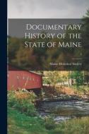 Documentary History of the State of Maine; 2 edito da LIGHTNING SOURCE INC