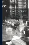 Ashes of Incense di Ruth Cranston edito da LIGHTNING SOURCE INC
