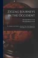 ZIGZAG JOURNEYS IN THE OCCIDENT : THE AT di HEZEKIA BUTTERWORTH edito da LIGHTNING SOURCE UK LTD