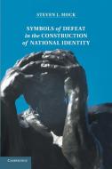 Symbols of Defeat in the Construction of National Identity di Steven Mock edito da Cambridge University Press
