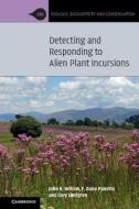 Detecting and Responding to Alien Plant Incursions di John Wilson, Dane Panetta, Cory Lindgren edito da Cambridge University Press