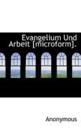Evangelium Und Arbeit [microform]. di . Anonymous edito da BiblioLife