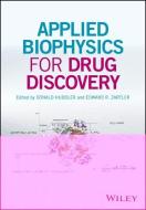 Applied Biophysics for Drug Discovery di Donald Huddler edito da Wiley-Blackwell