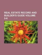 Real Estate Record and Builder's Guide Volume 5-6 di Books Group edito da Rarebooksclub.com