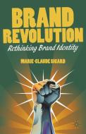 Brand Revolution di Marie-Claude Sicard edito da Palgrave Macmillan