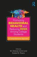 Promoting Behavioral Health and Reducing Risk among College Students edito da Taylor & Francis Ltd