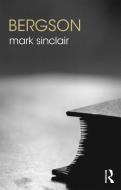 Bergson di Mark Sinclair edito da Taylor & Francis Ltd