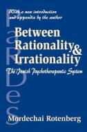Between Rationality and Irrationality di Mordechai Rotenberg edito da Taylor & Francis Ltd