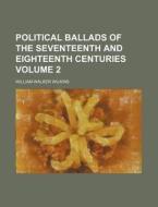 Political Ballads Of The Seventeenth And di William Walker Wilkins edito da Rarebooksclub.com