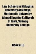Law Schools In Malaysia: University Of M di Books Llc edito da Books LLC, Wiki Series
